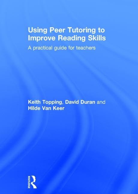 Using Peer Tutoring to Improve Reading Skills: A practical guide for teachers Education & Training
