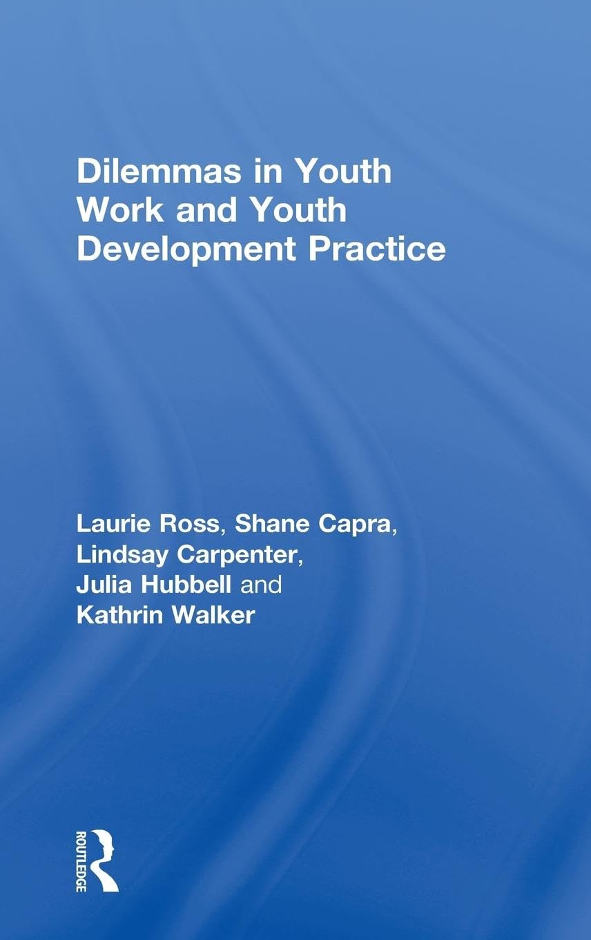 Dilemmas in Youth Work and Youth Development Practice Medicine