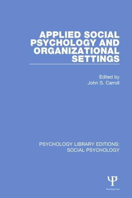 Applied Social Psychology and Organizational Settings (Psychology Library Editions: Social Psychology) Social Sciences