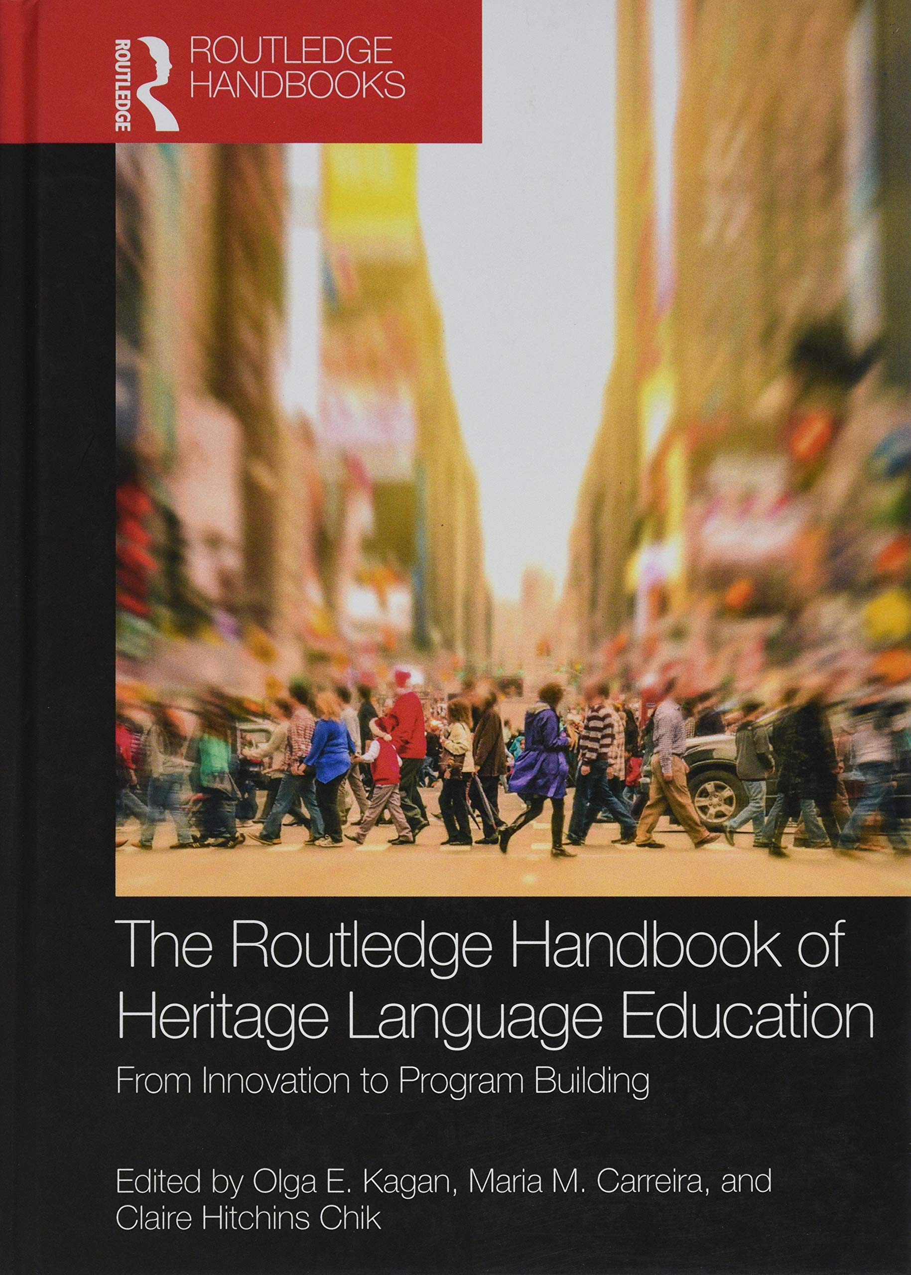 The Routledge Handbook of Heritage Language Education: From Innovation to Program Building (Routledge Handbooks in Linguistics) Social Sciences