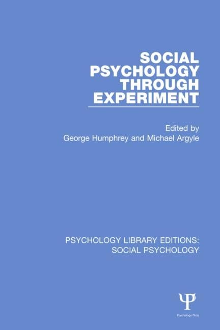 Social Psychology Through Experiment (Psychology Library Editions: Social Psychology, Band 14) Social Sciences