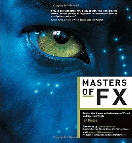 Masters of FX: Behind the Scenes With Geniuses of Visual and Special Effects book