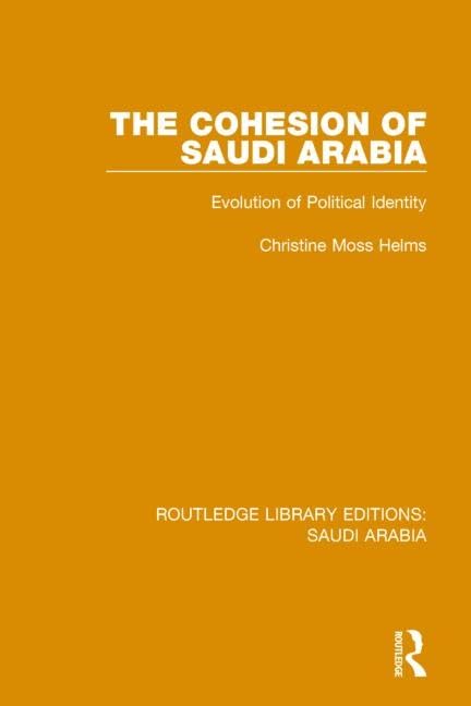 The Cohesion of Saudi Arabia Pbdirect: Evolution of Political Identity Books