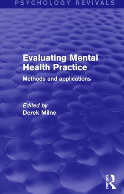 Evaluating Mental Health Practice (Psychology Revivals): Methods and Applications Medicine