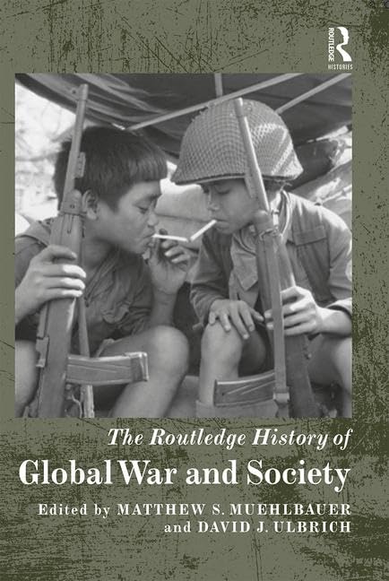 The Routledge History of Global War and Society Social Sciences