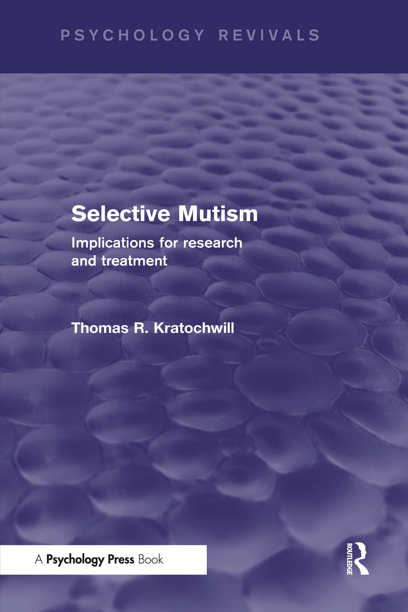 Selective Mutism: Implications for Research and Treatment (Psychology Revivals) Medicine