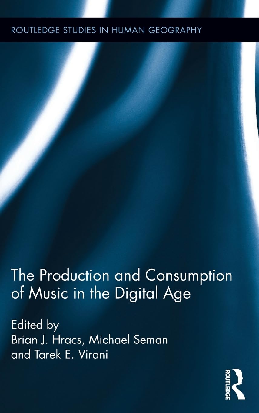 The Production and Consumption of Music in the Digital Age Media & Communication