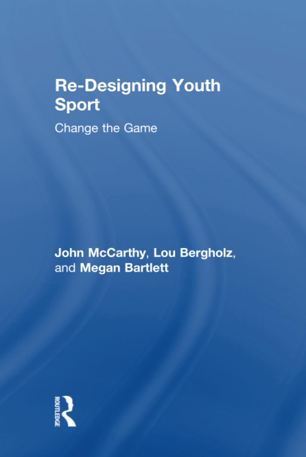 Re-Designing Youth Sport: Change the Game Psychology