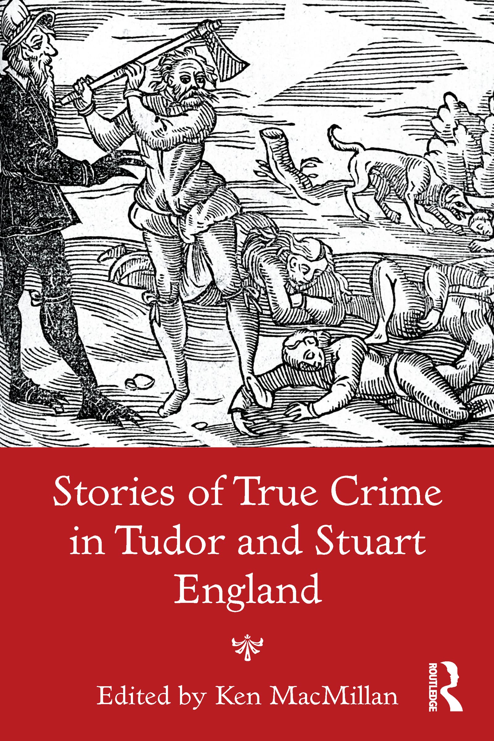 Stories of True Crime in Tudor and Stuart England Law