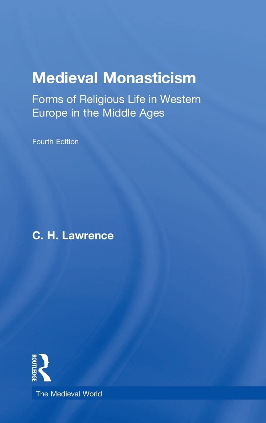 Medieval Monasticism: Forms of Religious Life in Western Europe in the Middle Ages (Medieval World) Film, Art & Culture