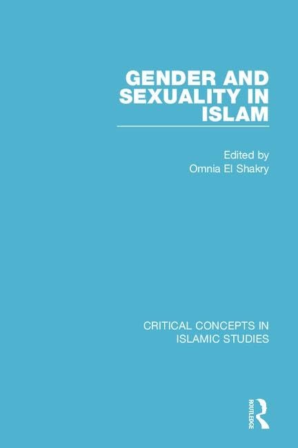 Gender and Sexuality in Islam CC 4v (Critical Concepts in Islamic Studies) Books