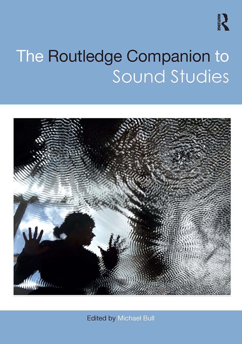 The Routledge Companion to Sound Studies Media & Communication