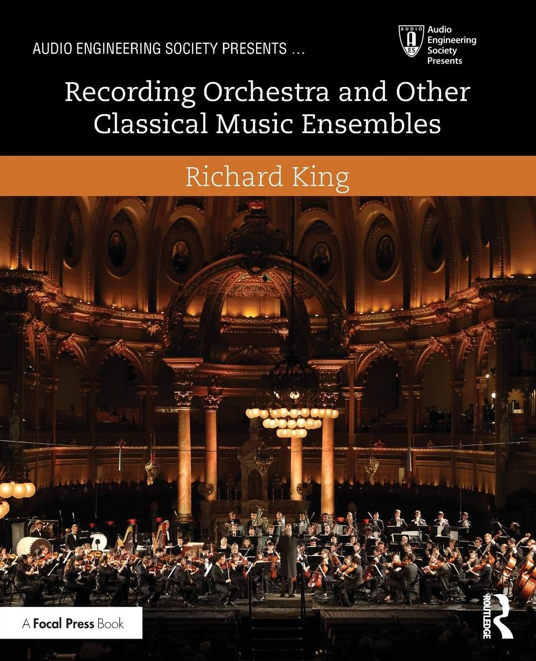 Recording Orchestra and Other Classical Music Ensembles (Audio Engineering Society Presents) Computer Science