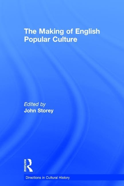 The Making of English Popular Culture (Directions in Cultural History) Media & Communication