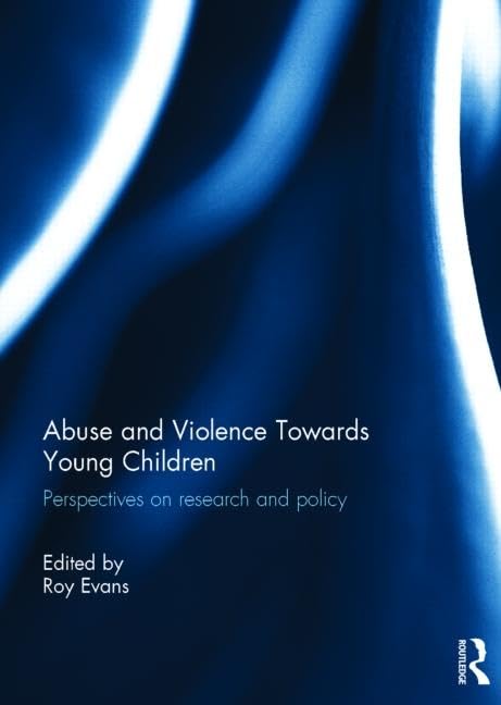 Abuse and Violence Towards Young Children: Perspectives on Research and Policy Medicine