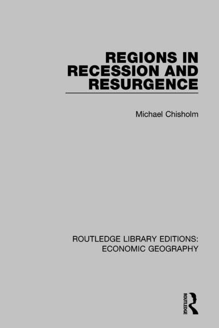 Regions in Recession and Resurgence (Routledge Library Editions: Economic Geography) Social Sciences
