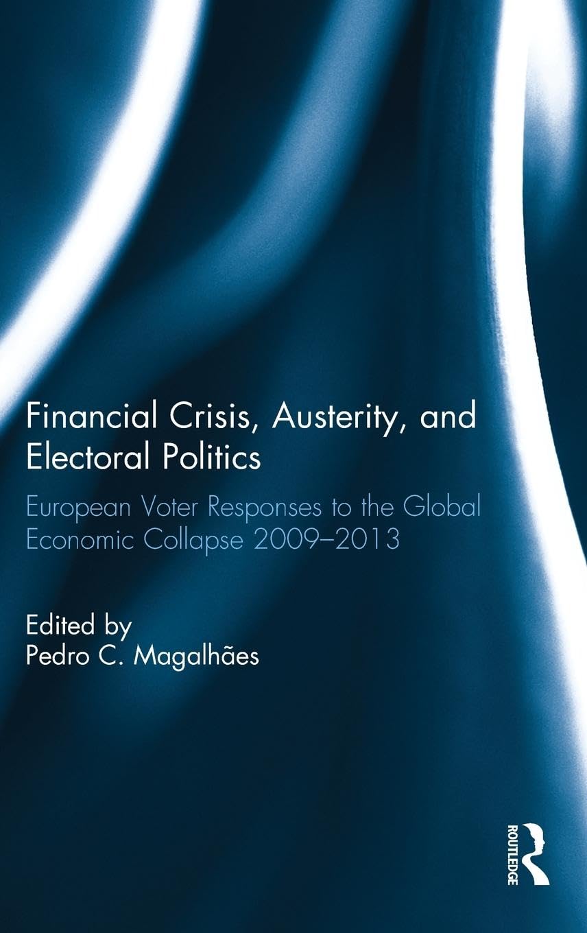 Financial Crisis, Austerity, and Electoral Politics Business, Finance & Career