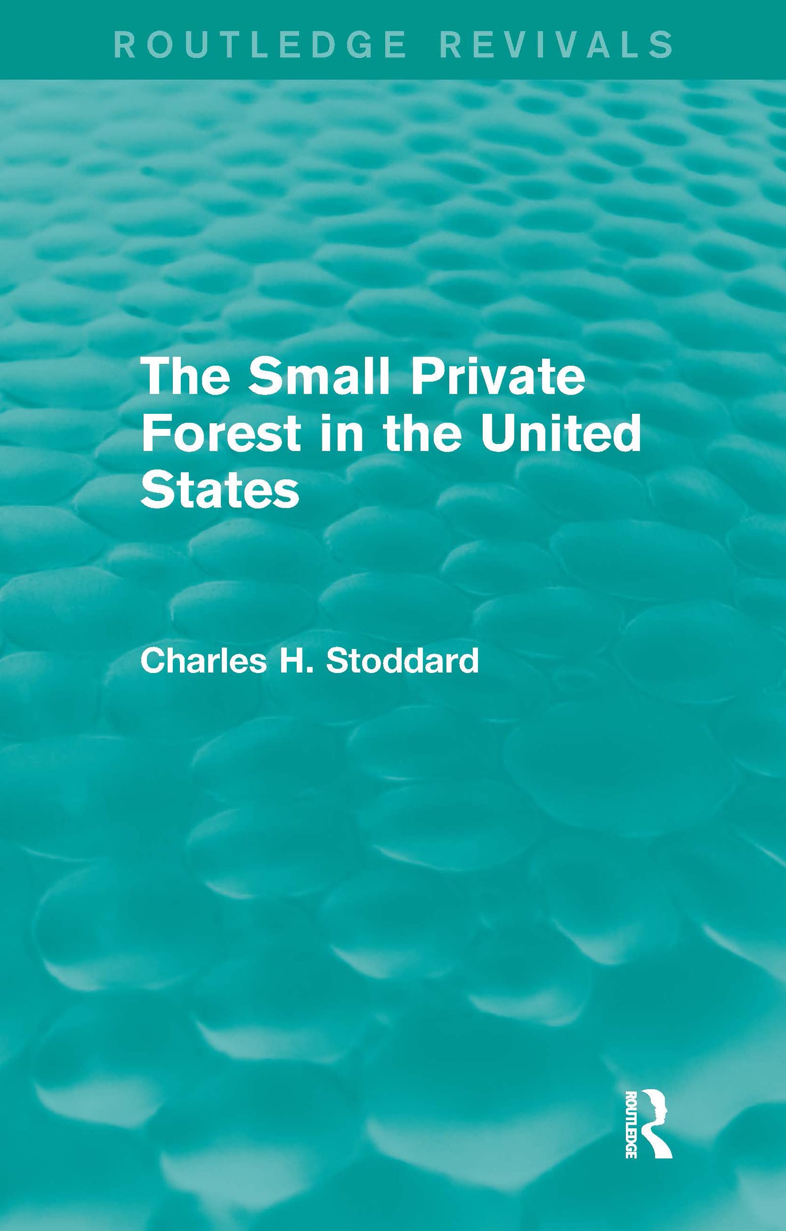 The Small Private Forest in the United States (Routledge Revivals) Business, Finance & Career