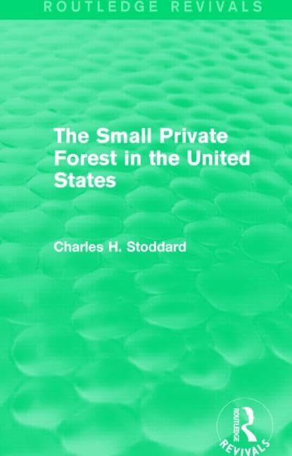 The Small Private Forest in the United States (Routledge Revivals) Business, Finance & Career