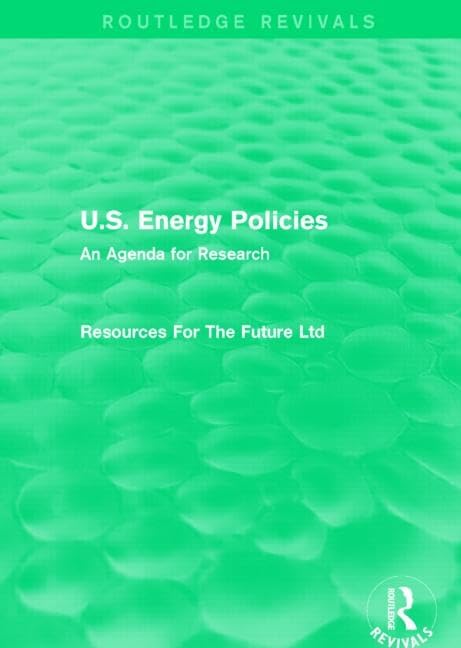 U.S. Energy Policies: An Agenda for Research (Routledge Revivals) Business, Finance & Career