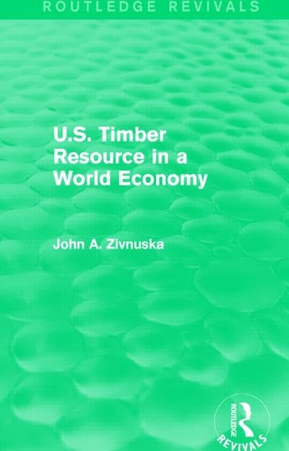 U.S. Timber Resource in a World Economy (Routledge Revivals) Social Sciences