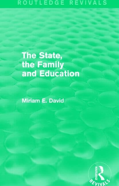 The State, the Family and Education (Routledge Revivals) Partnership & Love
