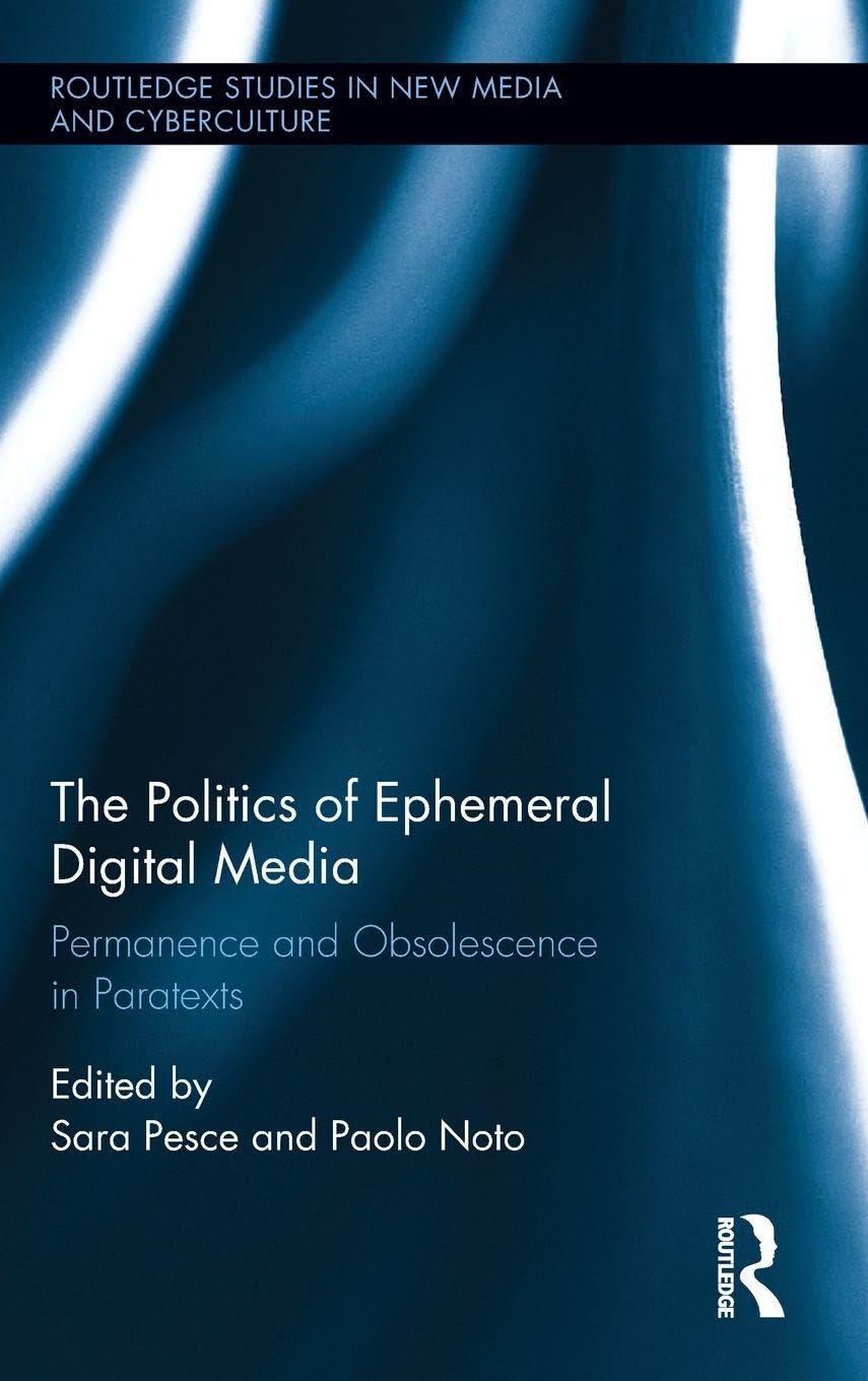 The Politics of Ephemeral Digital Media Media & Communication