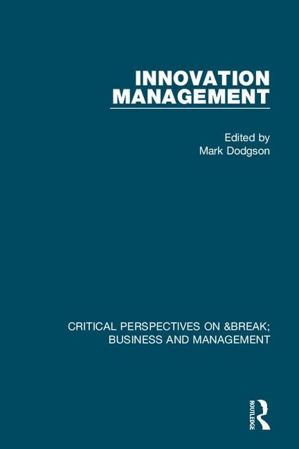 Innovation Management (Critical Perspectives on Business and Management) Business, Finance & Career