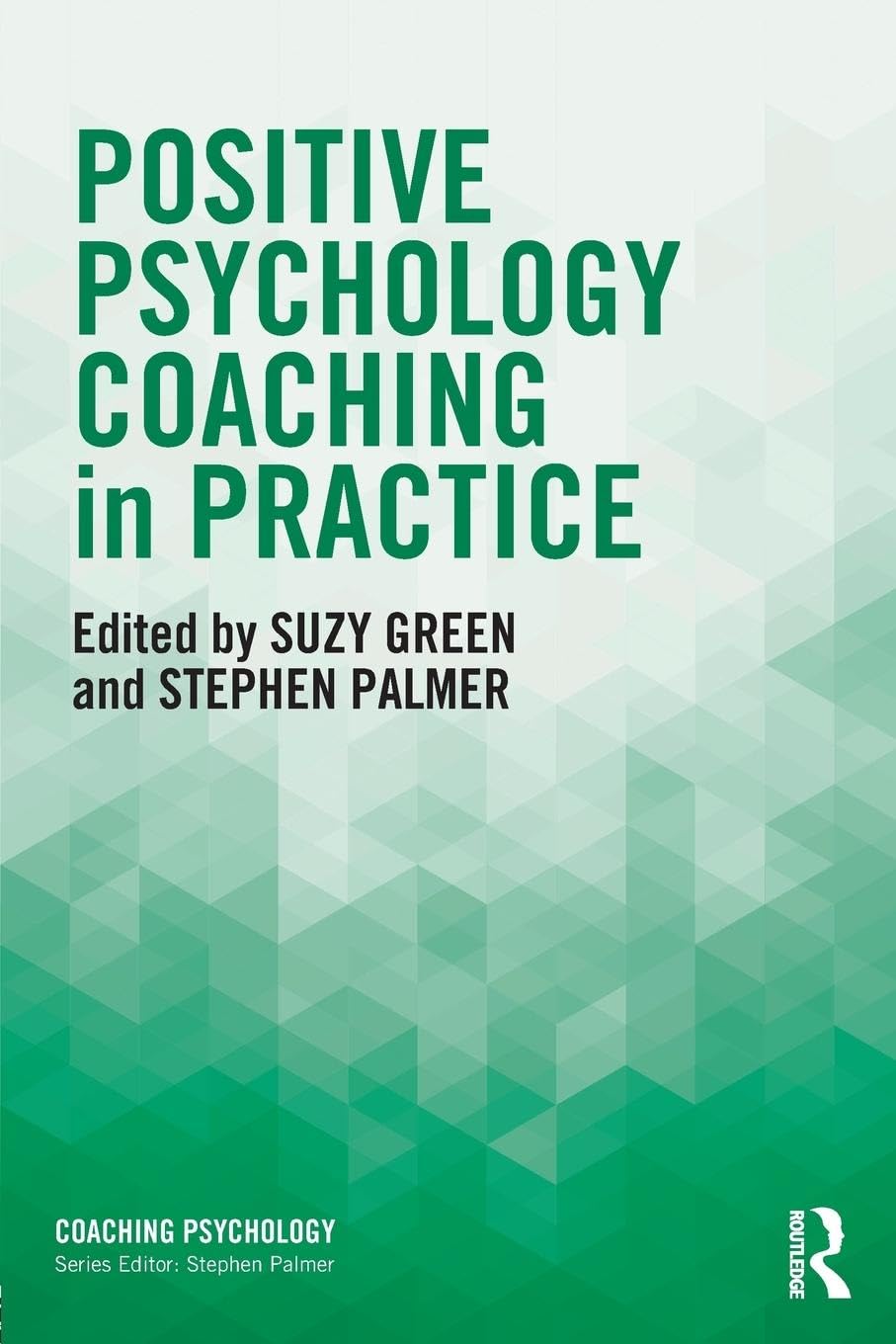 Positive Psychology Coaching in Practice (Coaching Psychology) Medicine