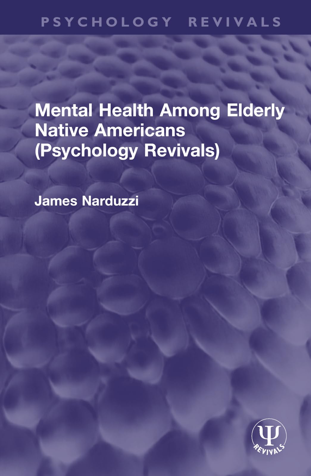 Mental Health Among Elderly Native Americans (Psychology Revivals) Medicine