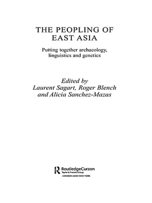 The Peopling of East Asia: Putting Together Archaeology, Linguistics and Genetics Medicine
