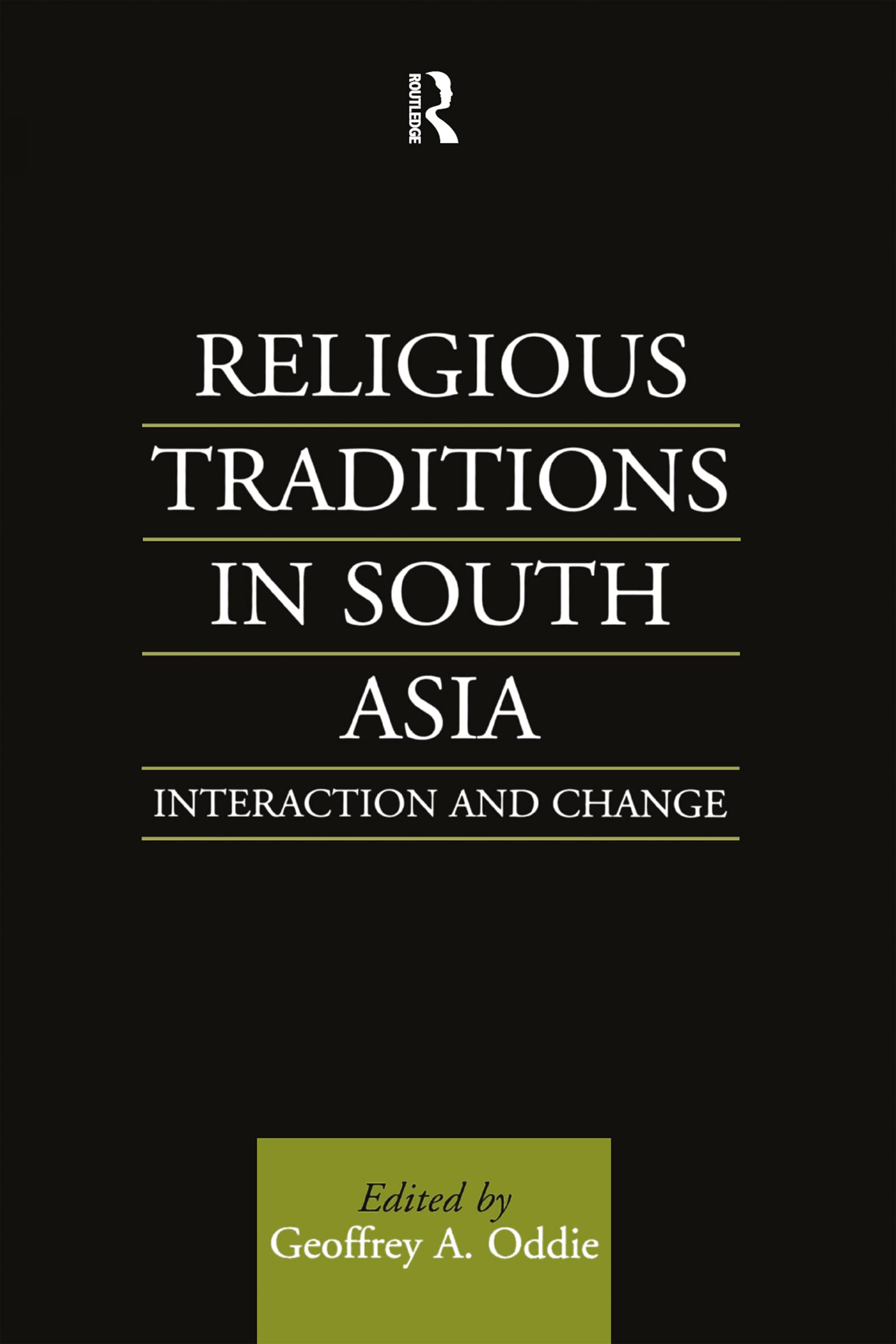 Religious Traditions in South Asia: Interaction and Change Social Sciences