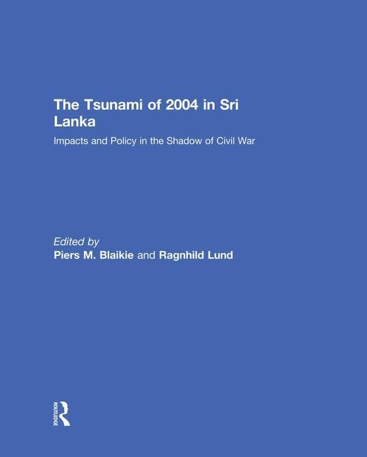 The Tsunami of 2004 in Sri Lanka: Impacts and Policy in the Shadow of Civil War Social Sciences