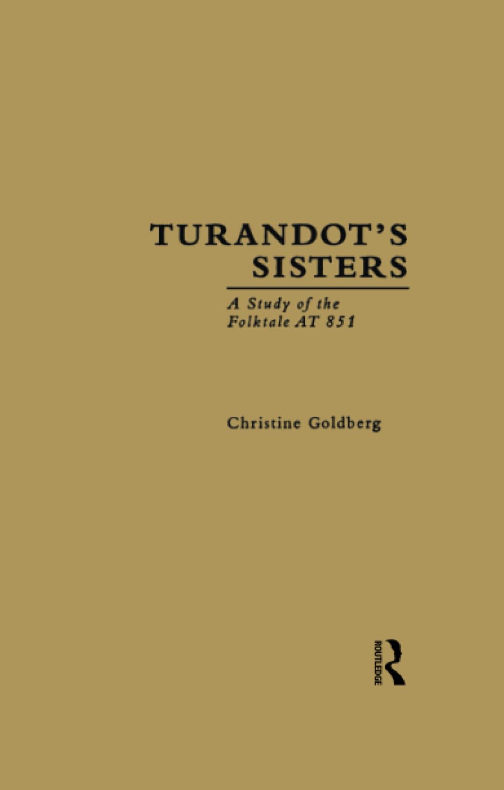 Turandot's Sisters: A Study of the Folktale at 851 (Folklore Library) Books