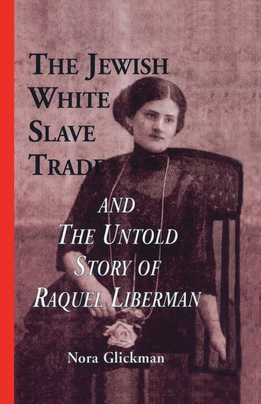 The Jewish White Slave Trade and the Untold Story of Raquel Liberman (Latin American Studies, 14, Band 14) Contemporary literature Books