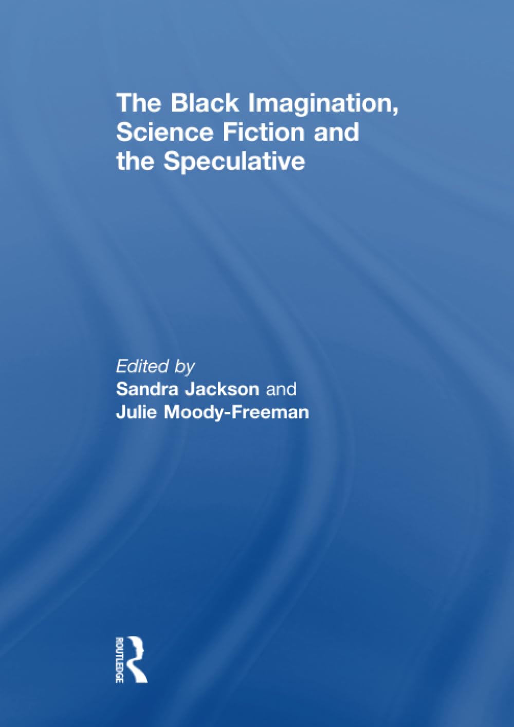 The Black Imagination, Science Fiction and the Speculative Books
