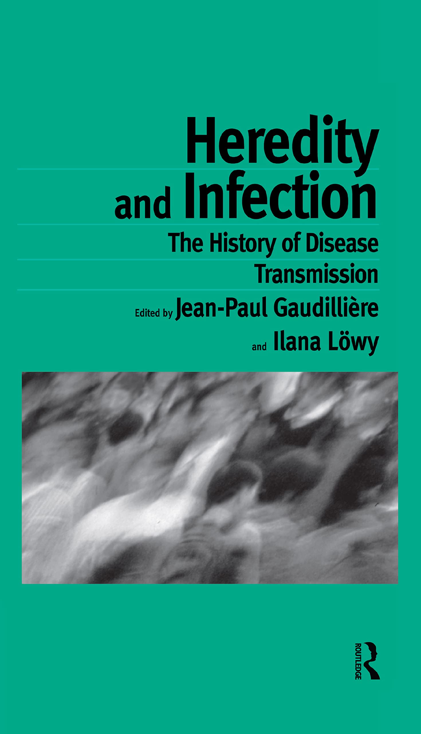 Heredity and Infection: The History of Disease Transmission (Studies in History of Science, Technology and Medicine, 14, Band 14) Medicine