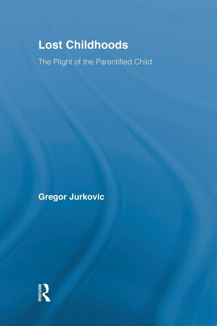 Lost Childhoods: The Plight Of The Parentified Child Medicine