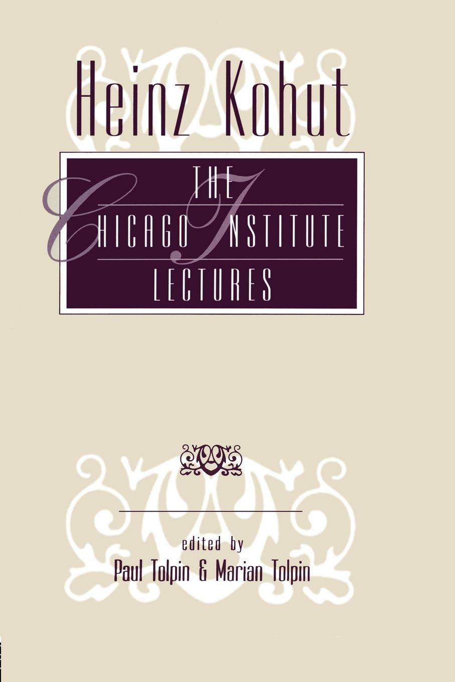 Heinz Kohut: The Chicago Institute Lectures Social Sciences