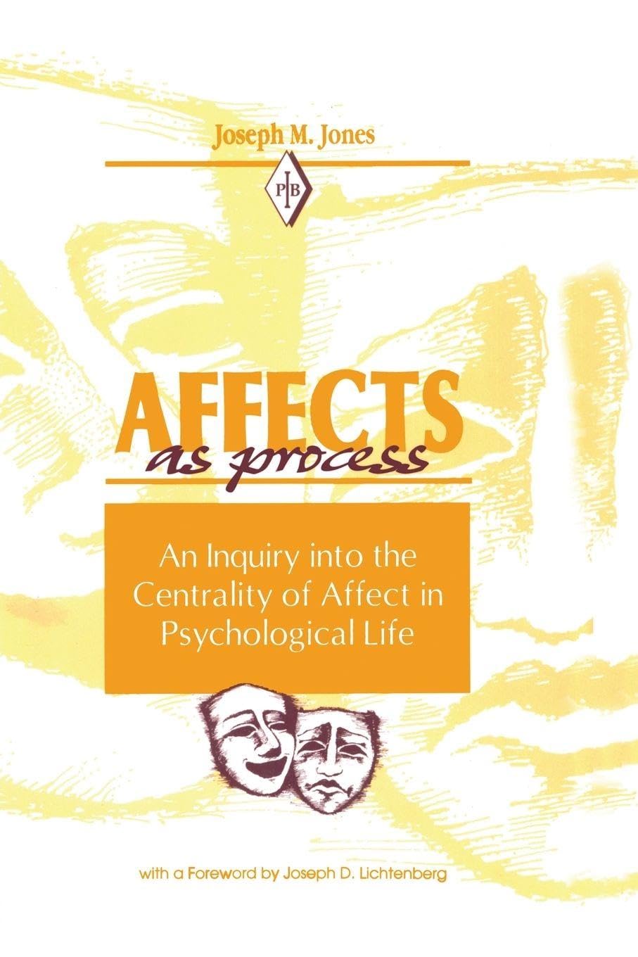 Affects As Process: An Inquiry into the Centrality of Affect in Psychological Life (Psychoanalytic Inquiry Book, Band 14) Medicine