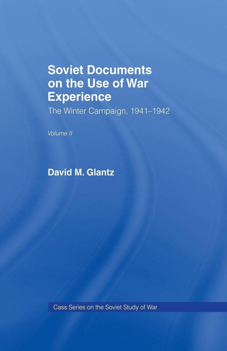 Soviet Documents on the Use of War Experience: Volume Two: The Winter Campaign, 1941-1942 book