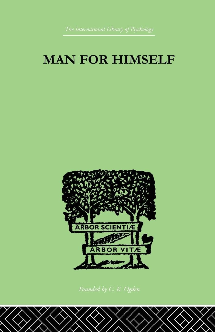 Man for Himself: An Inquiry into the Psychology of Ethics Medicine