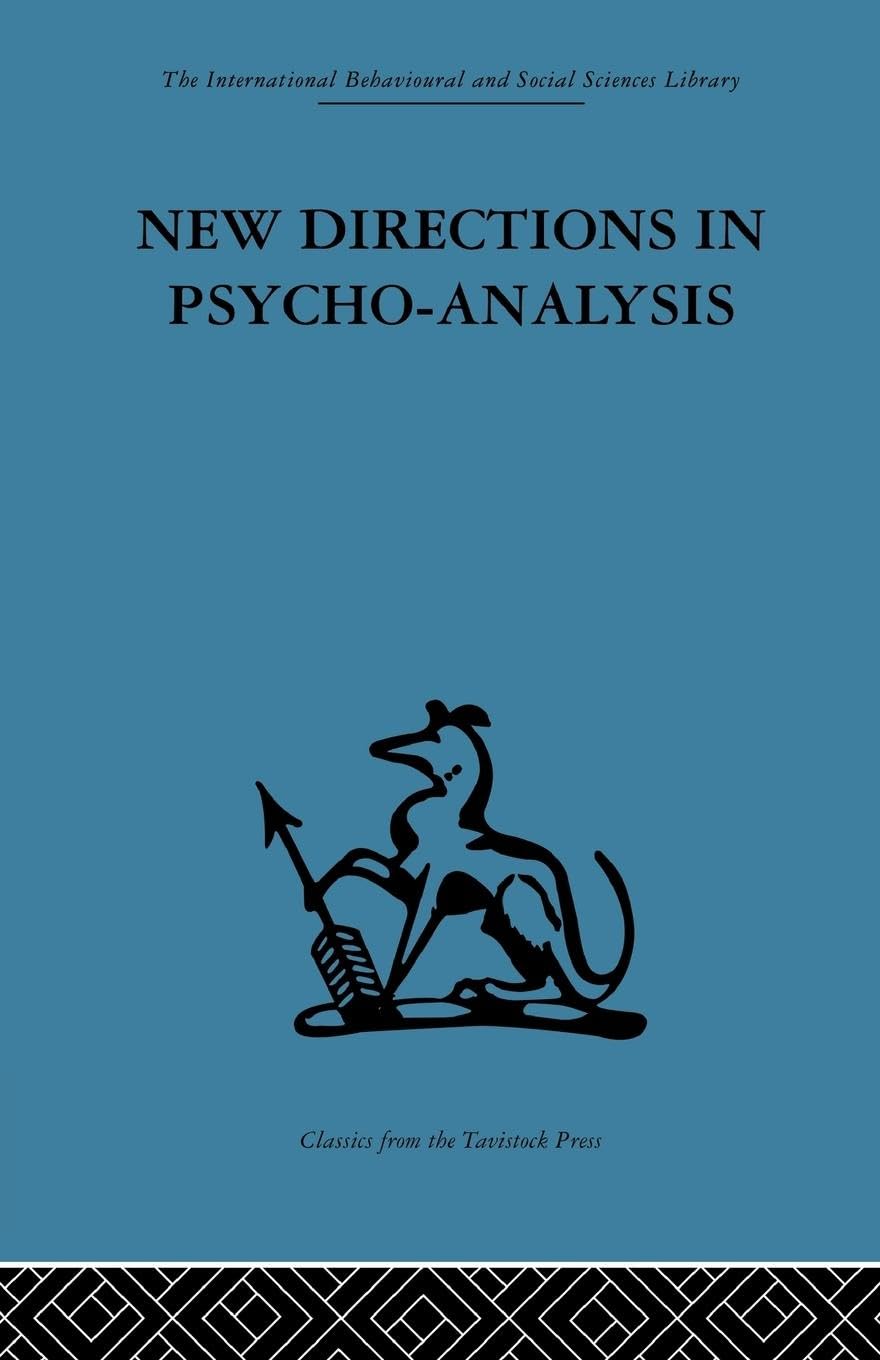 New Directions in Psycho-Analysis: The significance of infant conflict in the pattern of adult behaviour Medicine