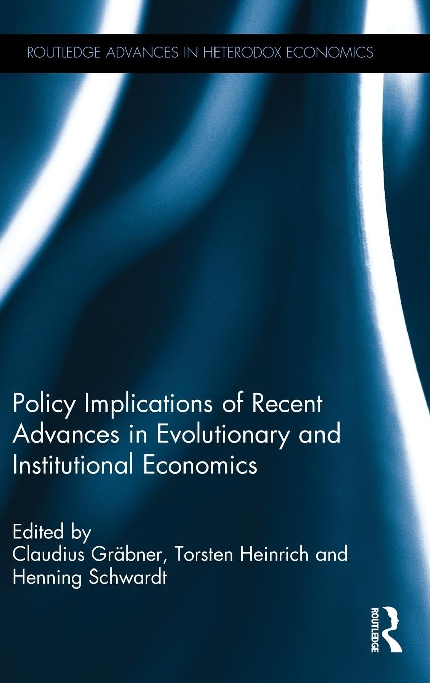 Policy Implications of Recent Advances in Evolutionary and Institutional Economics: Essays in Honor of Wolfram Elsner book
