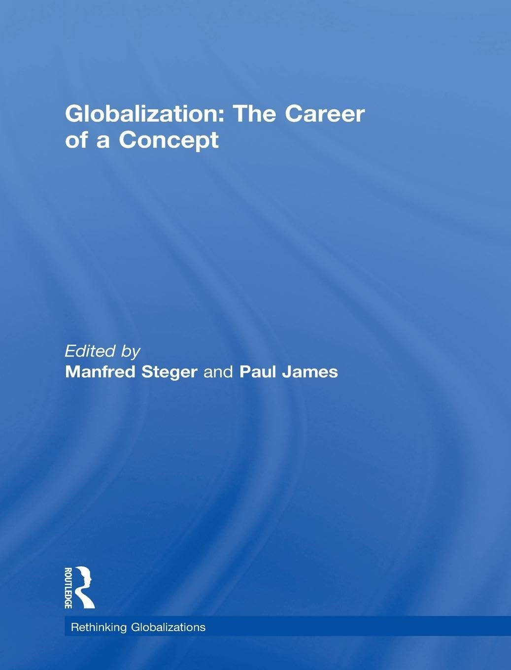 Globalization: The Career of a Concept book