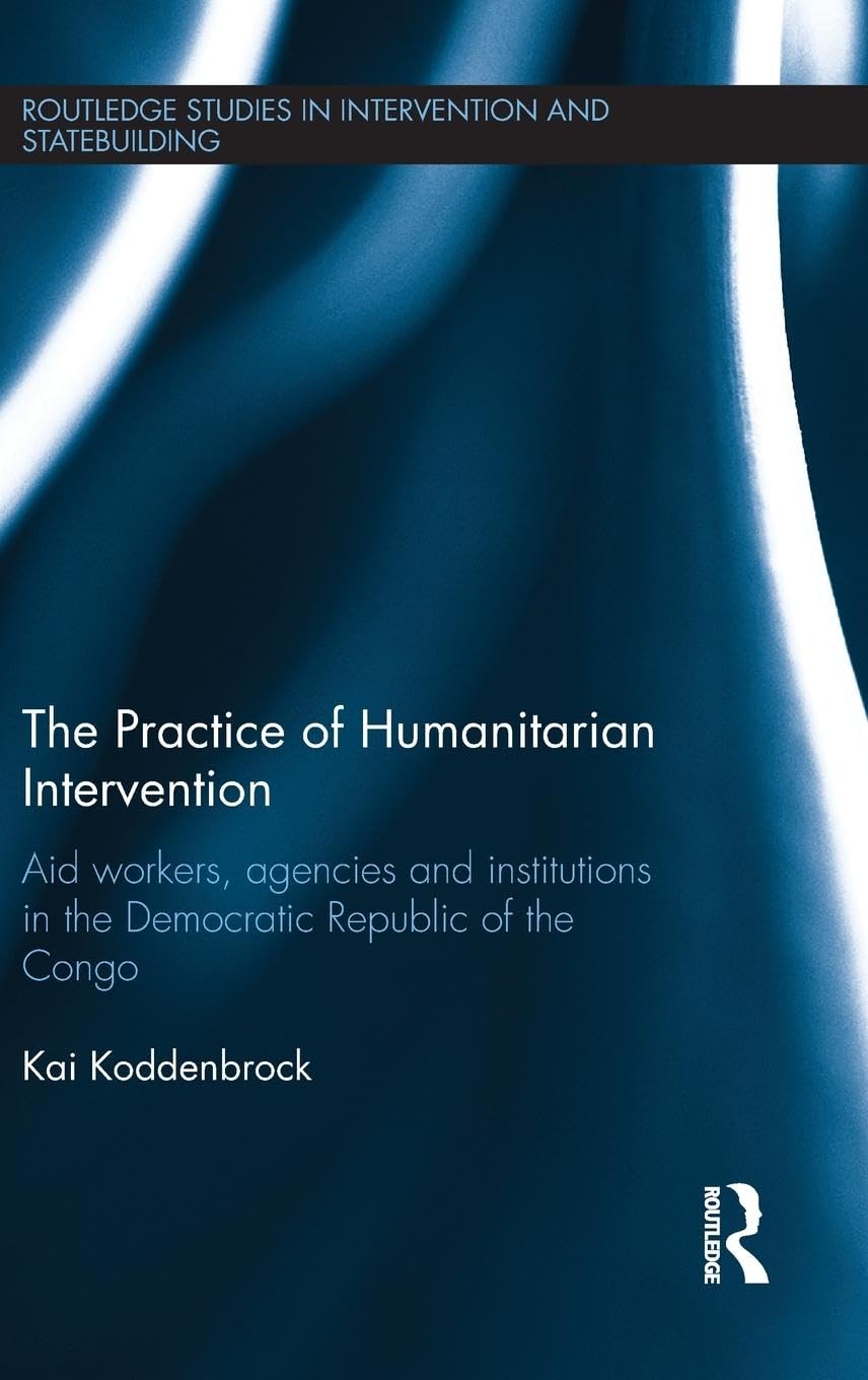 The Practice of Humanitarian Intervention Law