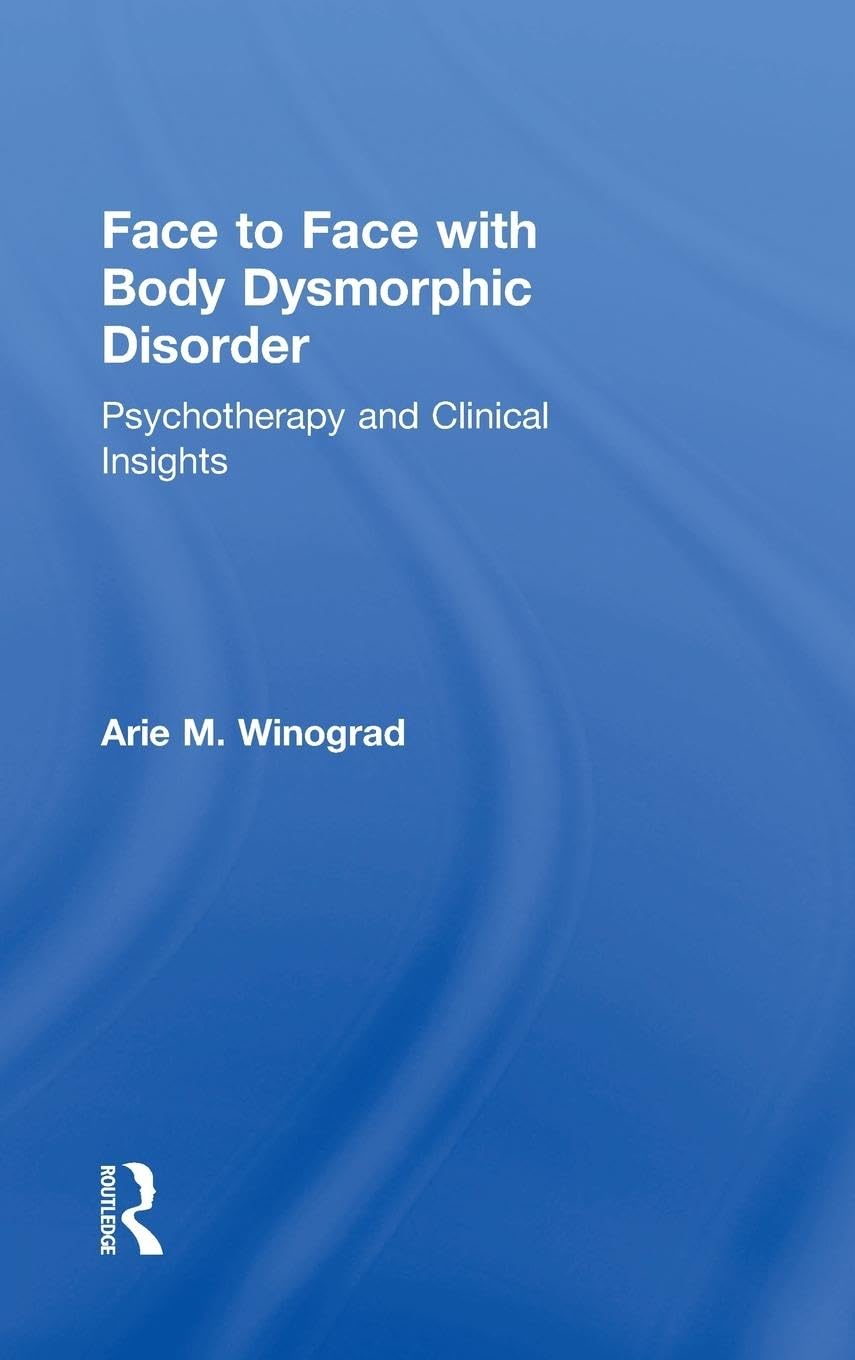 Face to Face with Body Dysmorphic Disorder Medicine