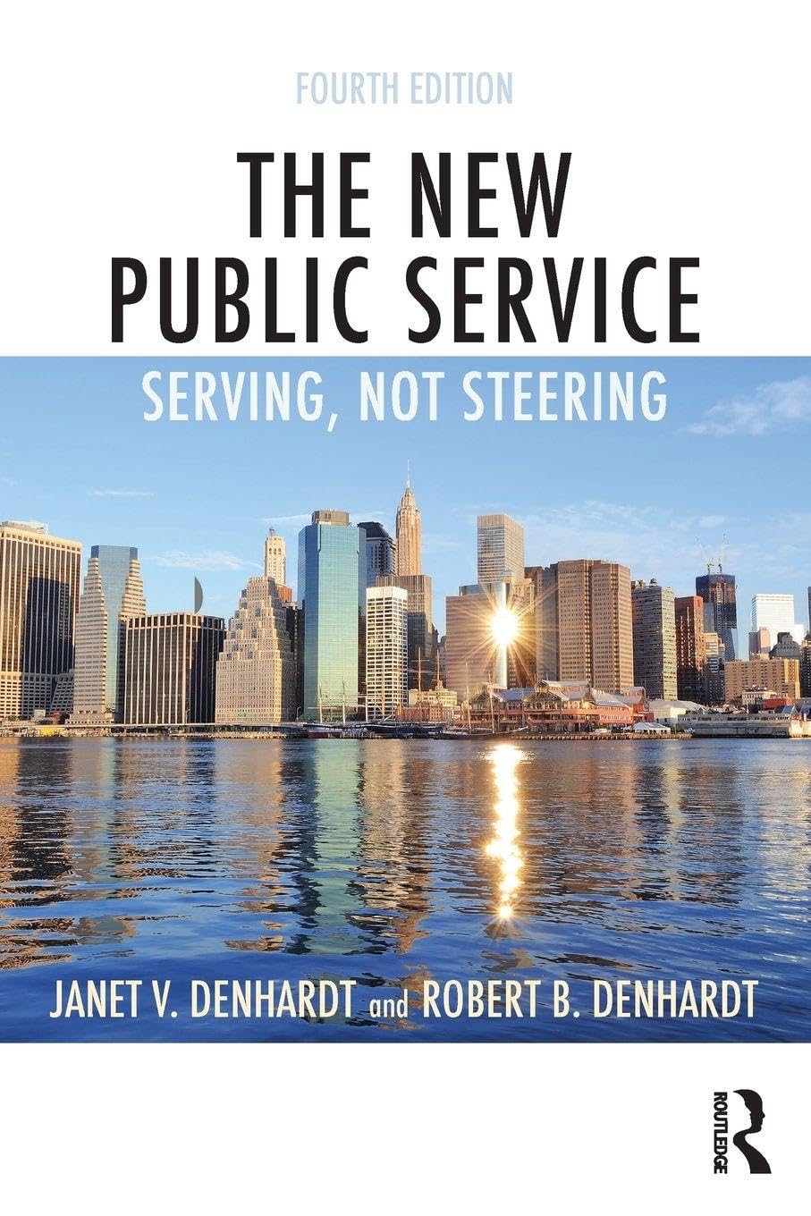 The New Public Service: Serving, Not Steering Law