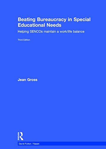 Beating Bureaucracy in Special Educational Needs: Helping SENCOs maintain a work/life balance (National Association for Sepcial Educational Needs) Business, Finance & Career