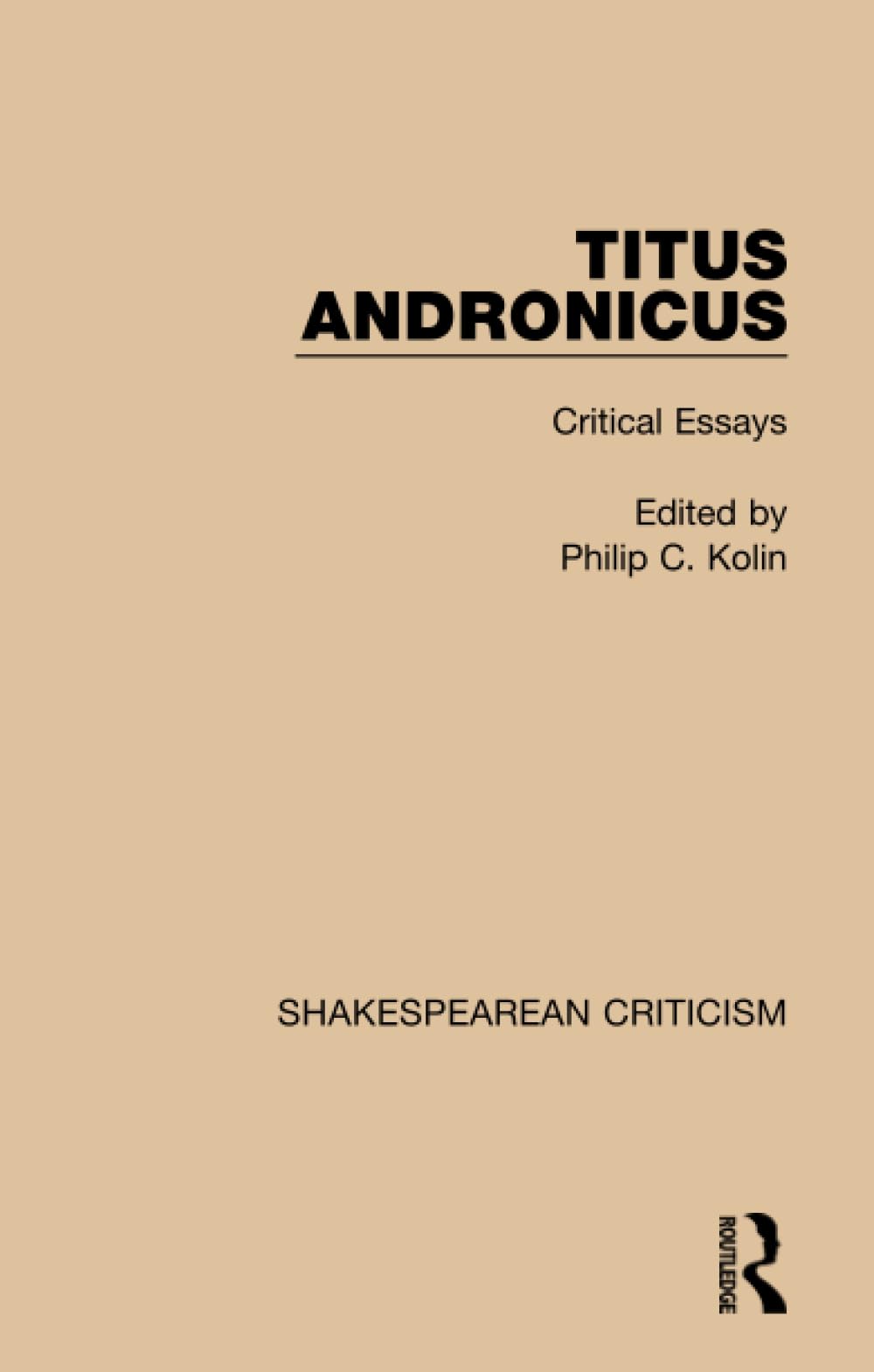Titus Andronicus: Critical Essays (Shakespearean Criticism) Social Sciences